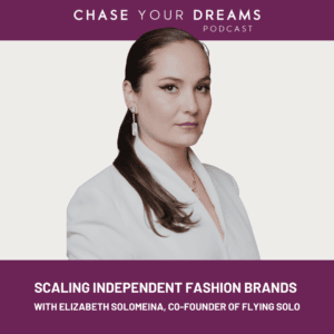 Scaling Independent Fashion Brands with Elizabeth Solomeina