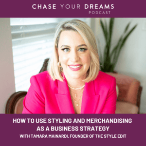 How to Use Styling and Merchandising as a Business Strategy with Tamara Mainardi