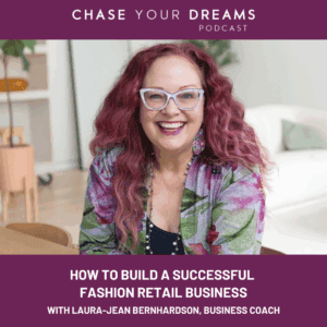 How to Build a Successful Fashion Retail Business with Laura-Jean Bernhardson